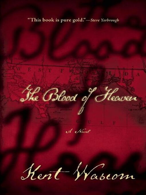 Title details for The Blood of Heaven by Kent Wascom - Available